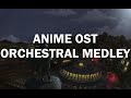 ANIME OST ORCHESTRAL MEDLEY