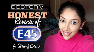 Doctor V  Honest Review of E45 for Skin of Colour | Brown or Black Skin