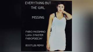 Everything But The Girl - missing REMIX 2k23( Fabio Massimino - Luka J Master - Fabiopdeejay)