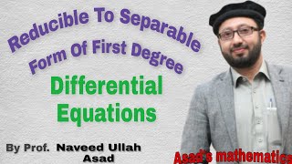 Reducible To Separable Differential Equation | Reducible To Separable Form Of First Degree D.E