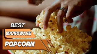 Top 5 Best Microwave Popcorns Review in 2023 | Don't Buy Before Watching This