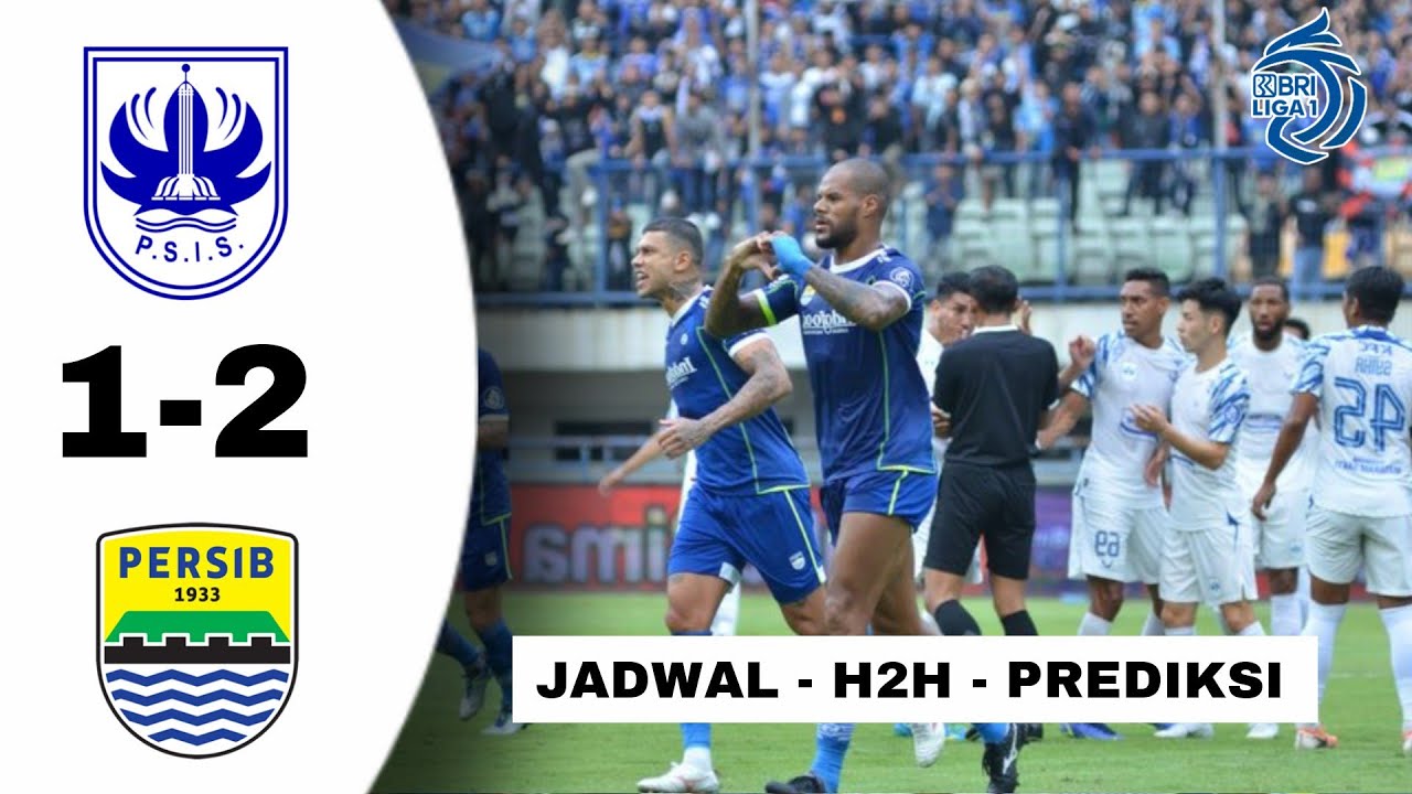 Jadwal Persib vs PSIS Semarang Liga 1 Pekan 21 live Head to head
