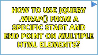 How to use jQuery .wrap() from a specific start and end point on multiple HTML elements?