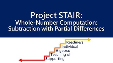 Subtraction with Partial Differences ‖ Whole Number Computation ‖ Grades 2-7 ‖ Project STAIR