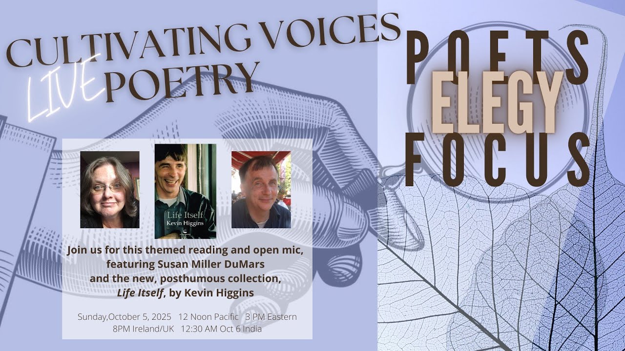 Cultivating Voices Poets' Focus: "Elegy," with Kevin Higgins Voice - 5Oct2025