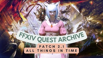 Patch 2.1 All Things in Time // FFXIV Quest Archive