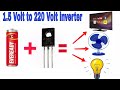 HOW to Make (1.5V) Battery to 220V AC Inverter Simple Electronic