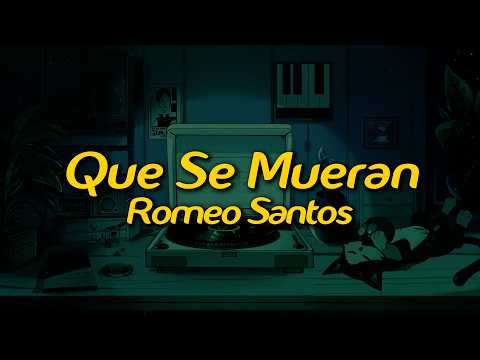 Romeo Santos - Que Se Mueran (Letra/Lyrics)