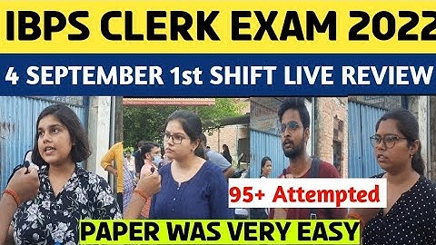 4 September IBPS CLERK EXAM FIRST SHIFT  2022 LIVE REVIEW/IBPS CLERK EXAM 2022 REACTION/IBPS CLERK