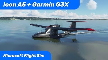 Icon A5 Performance with Garmin G3X Tutorial MSFS | Full Flight