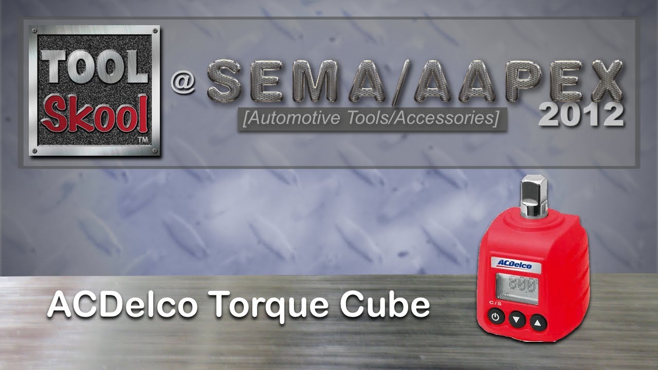 Torque Cube ACDelco ARM602-3 Torque Cube - SEMA/AAPEX 2012 - Tool Skool - YouTube