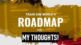Train Sim World 4 News - Roadmap Part 1 - My Thoughts!
