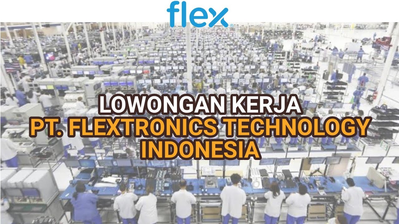 Lowongan Batam PT Flextronics Technology Indonesia Muka Kuning Info Loker Flextronics Batam hari ini