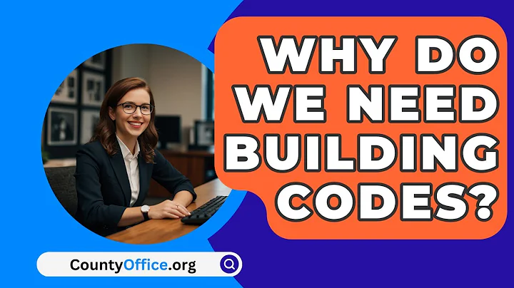 Why Do We Need Building Codes? - CountyOffice.org