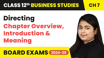 Directing - Chapter Overview, Introduction & Meaning | Class 12 Business Studies Chapter 7 | CBSE