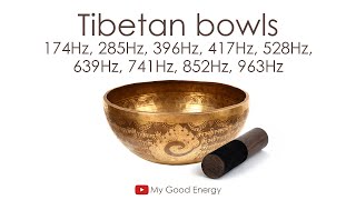 Tibetan Singing Bowls. HEALING SOUND. 174Hz, 285Hz, 396Hz, 417Hz, 528Hz, 639Hz, 741Hz, 852Hz, 963Hz