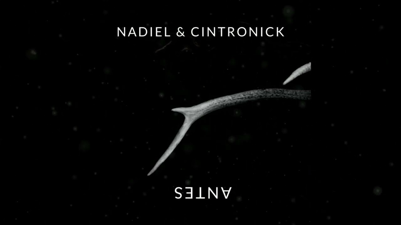 Nadiel & Cintronick - ⏮Antes⏮ 