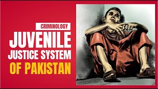 Juvenile Justice System of Pakistan | Criminology Lecture In Urdu | CSS