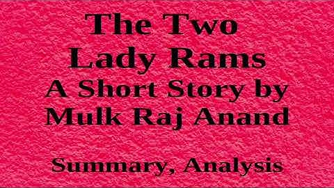 The Two Lady Rams | A Short Story by Mulk Raj Anand | Summary, Analysis