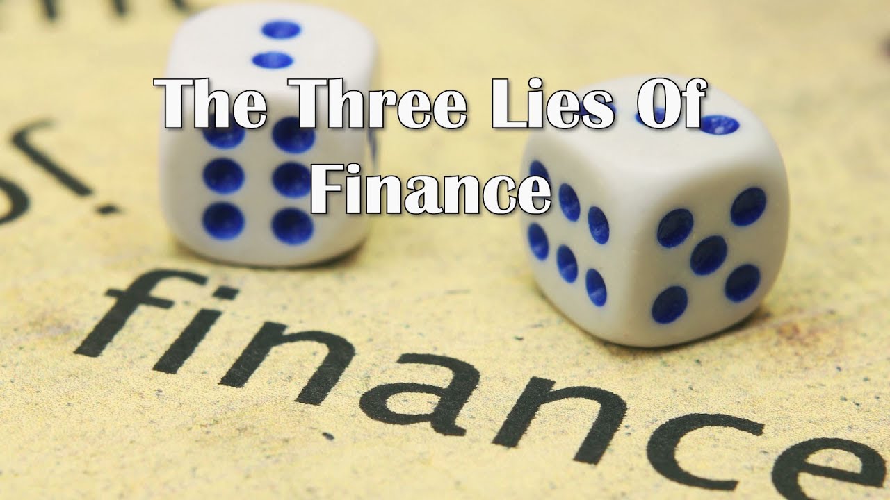 The Three Lies Of Finance - YouTube