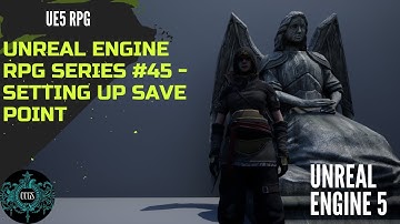 Unreal Engine RPG Tutorial Series #45 - Making The Save Point