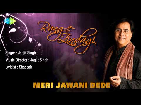 Meri Jawani Dede | Ghazal Song | Jagjit Singh