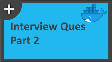 Docker Interview Questions - Part 2