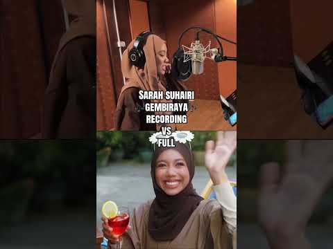'Gembiraya' Sarah Suhairi RCORDING vs FULL!