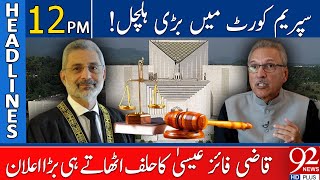 92 News Headlines 12 PM | New Chief Justice od Pakistan Big Announcement!! | 17 September 2023 screenshot 4