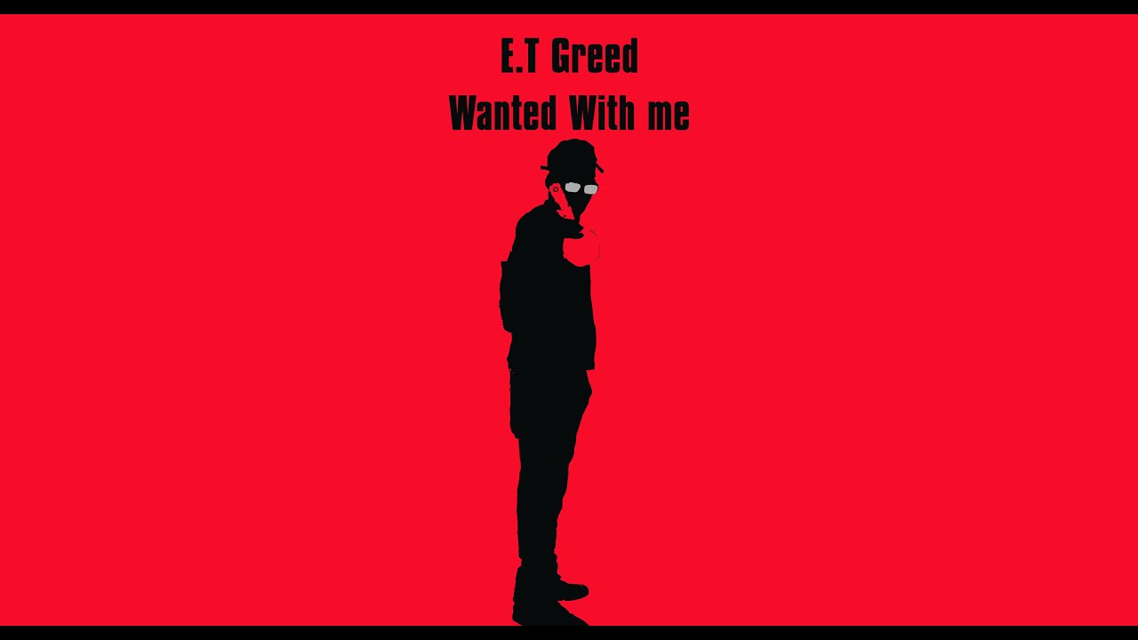 Watch E.T Greed Wanted With Me (Music Video) on YouTube Watch E.T Greed Wanted With Me (Music Video) on YouTube