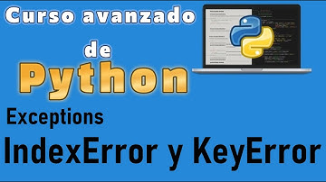 Curso de Python desde cero para principiantes | EXCEPTIONS-INDEXERROR ,KEYERROR EN PYTHON (video 67)