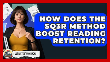 How Does The SQ3R Method Boost Reading Retention? - Ultimate Study Hacks