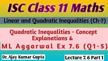 ISC Class 11 Maths | Quadratic inequalities Concepts | & ML Aggarwal  Ex 7.6 (Q1-5) |