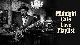 Romantic Blues Covers 70s 80s 90s – Midnight Cafe Love Playlist
