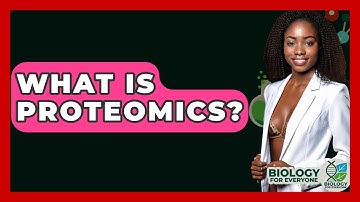 What Is Proteomics? - Biology For Everyone