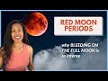 Red Moon Cycle | Why full moon periods are so intense
