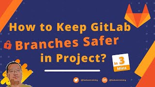 How to Keep GitLab Branches Safer in Project? | GitLab Protect Branch | GitLab Protect Variable