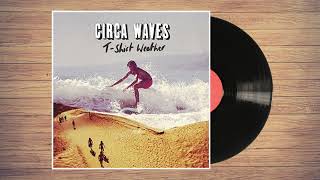 Circa Waves - T-Shirt Weather