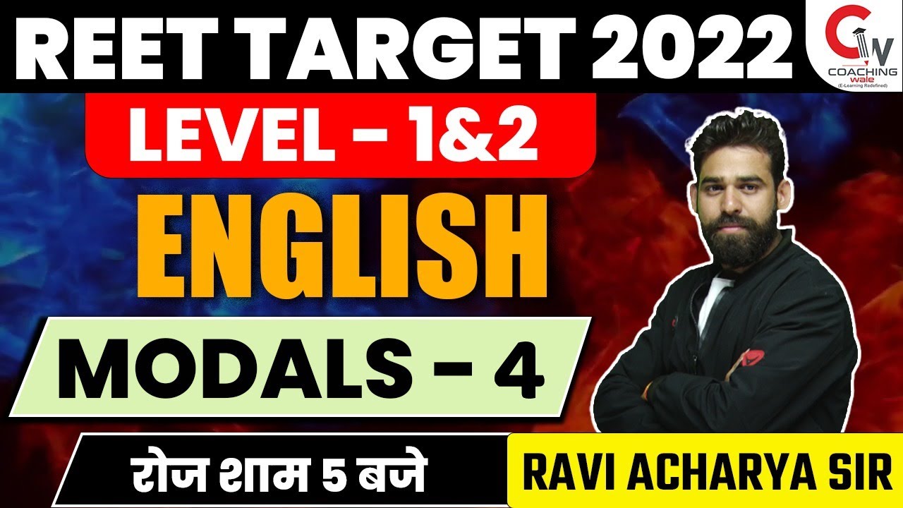REET 2022 ENGLISH PREPARATION | ENGLISH GRAMMAR CLASS | MODALS - 4 | ENGLISH BY RAVI ACHARYA SIR