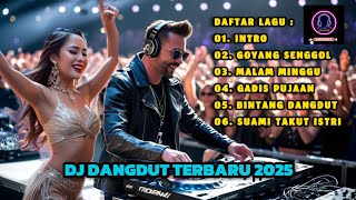 DJ DANGDUT REMIX FULL BASS 2025 - GOYANG SENGGOL #djdangdut #djdangdutfullbass #sunomusic