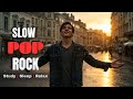 RELAX | Slow Pop Rock🎧 | Rock | Sleep | Relaxing Music | Soft Vibes