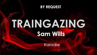 Traingazing | Sam Wills ft Honey Mooncie karaoke