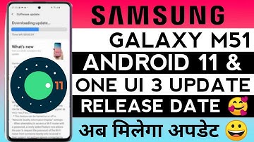 Samsung M51 Android 11 Update🔥| Galaxy M51 One Ui 3 Update Date? | One Ui 3 Features | Android 11?