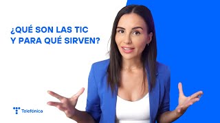¿Qué son las TIC y para qué sirven?