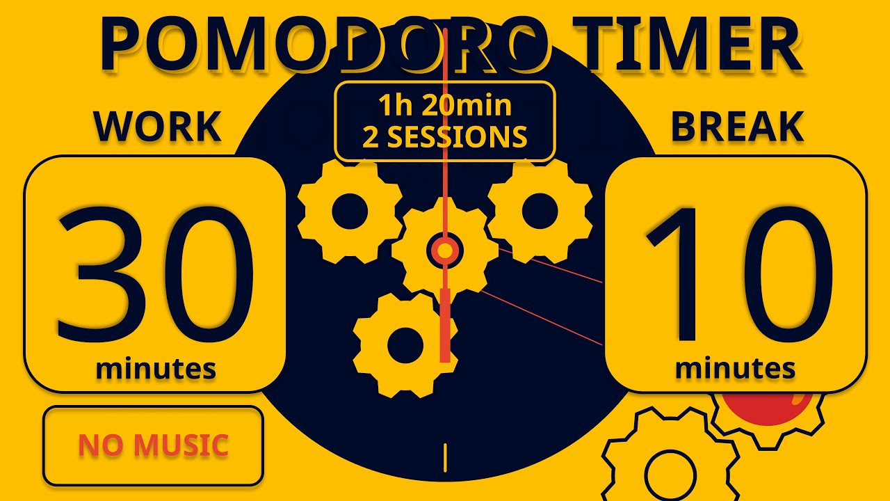30 / 10 Pomodoro Timer - 1h 20min - 2 sessions // No music / Work Time ...