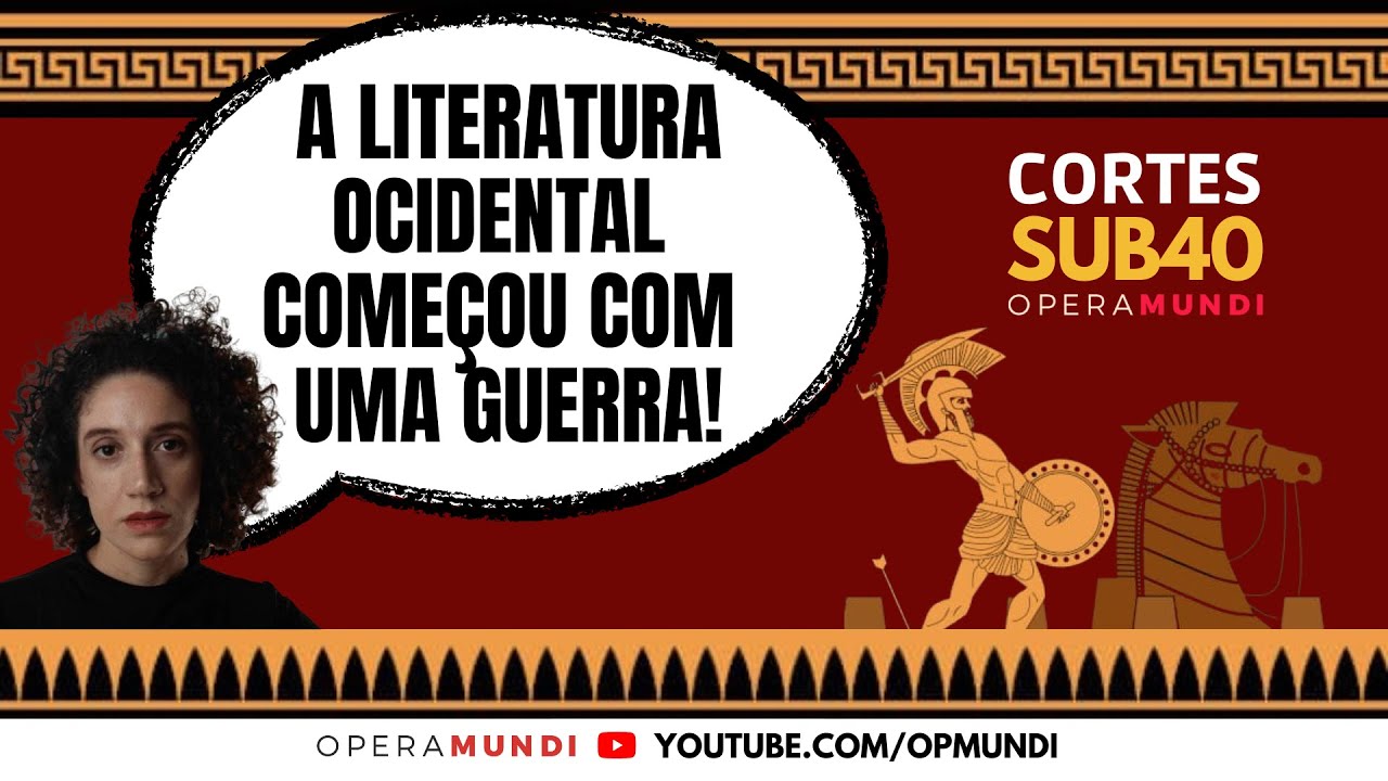 LUIZA ROMÃO: A LITERATURA OCIDENTAL COMEÇOU COM UMA GUERRA - CORTES SUB40