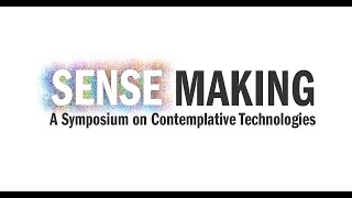SENSEmaking Symposium Highlight Reel