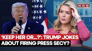 Famous Karoline Leavitt Is Doing 'Terrible Job'? Trump Jokes About Firing Press Secretary Over Fake Press Wealth