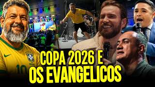 COPA DO MUNDO 2026 E A COMEMORAÇÃO DOS EVANGELICOS