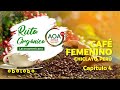 Ruta Orgánica Latinoamericana | E04 | Café Femenino - Chiclayo, Perú.